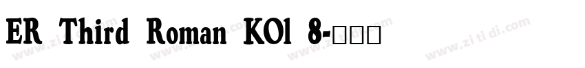 ER Third Roman KOl 8字体转换